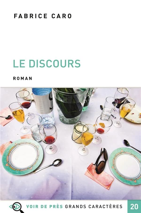 Le discours : roman ([Éd. en] grands caractères) Fabrice Caro