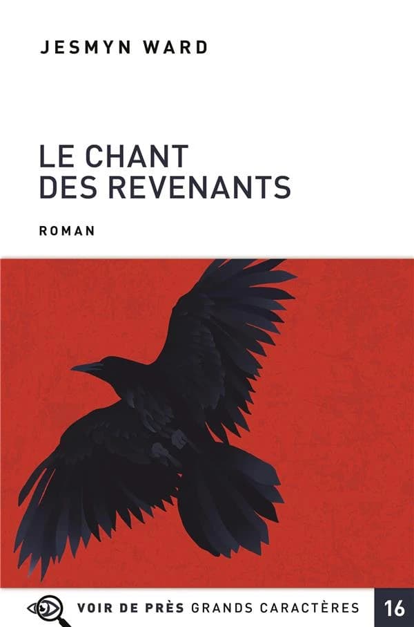 Le chant des revenants : roman ([Éd. en] grands caractères) Jesmyn Ward ; traduit de l'américain par Charles Recoursé