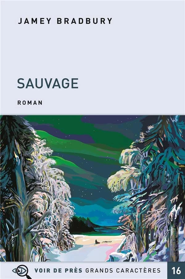 Sauvage : roman ([Éd. en] grands caractères) Jamey Bradbury ; traduit de l'américain par Jacques Mailhos
