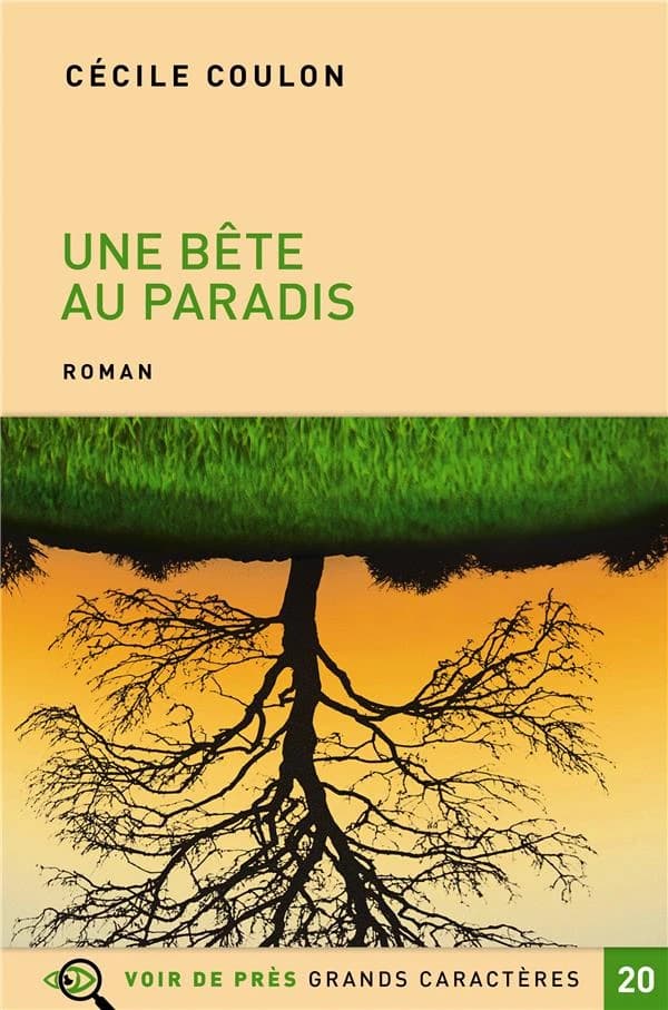 Une bête au Paradis : roman ([Éd. en] grands caractères) Cécile Coulon