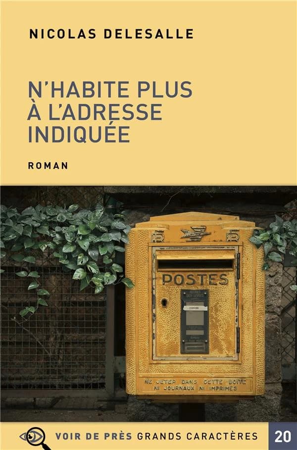 N'habite plus à l'adresse indiquée : roman ([Éd. en] grands caractères) Nicolas Delesalle