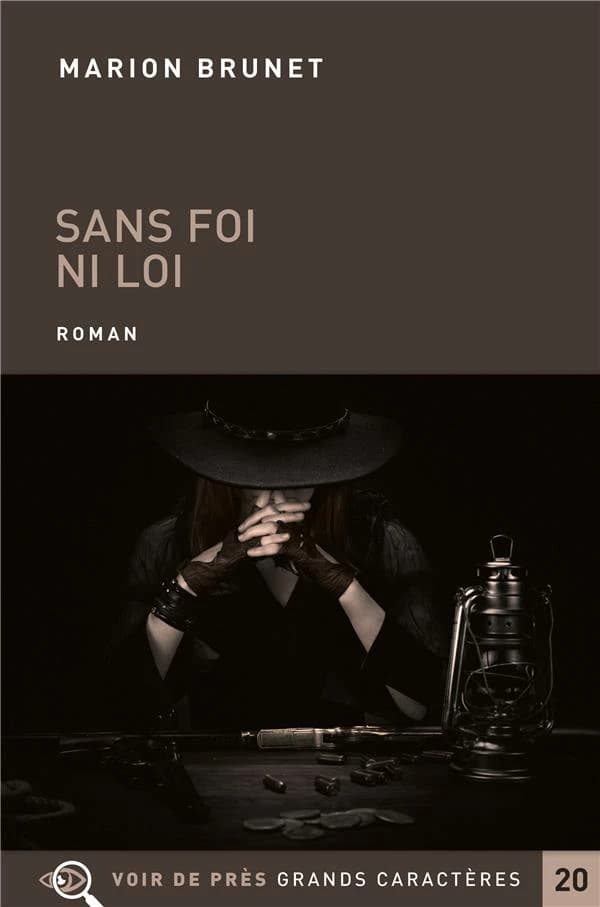 Sans foi ni loi : roman ([Éd. en] grands caractères) Marion Brunet