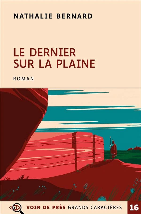 Le dernier sur la plaine : roman ([Éd. en] grands caractères) Nathalie Bernard