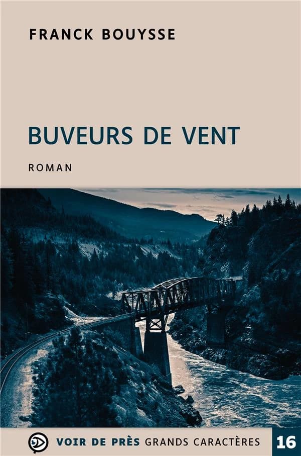 Buveurs de vent : roman ([Éd. en] gros caractères) Franck Bouysse