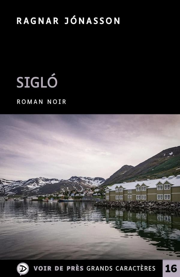 Sigló ([Éd. en] grands caractères) Ragnar Jónasson ; traduit de l'islandais par Jean-Christophe Salaün