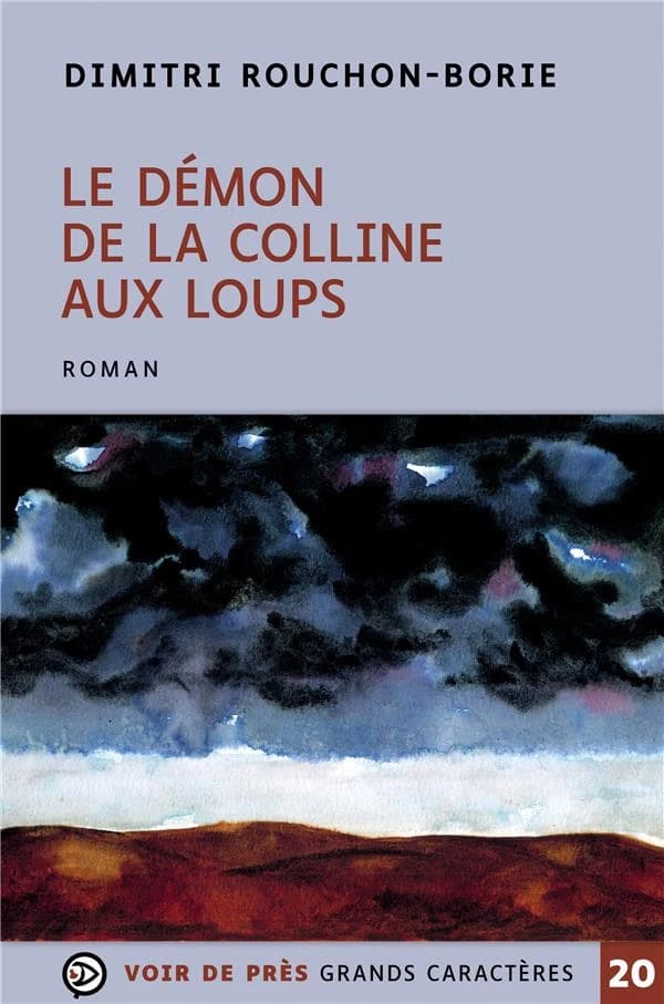Le démon de la colline aux loups : roman ([Éd. en] gros caractères) Dimitri Rouchon-Borie