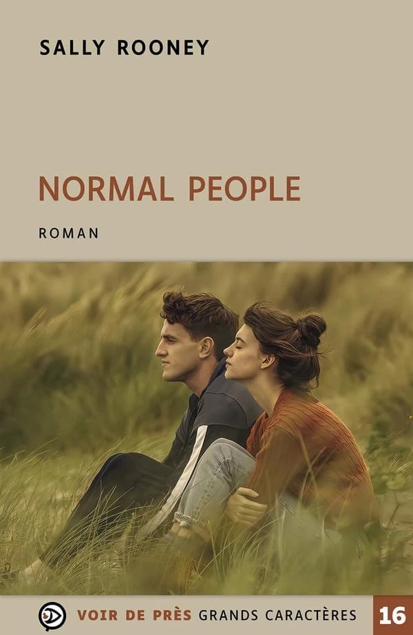 Normal people ([Éd. en] grands caractères) Sally Rooney ; traduit de l'anglais (Irlande) par Stéphane Roques