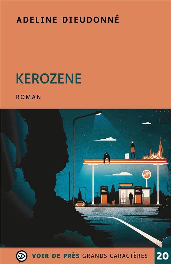 Kerozene : roman ([Éd. en] gros caractères) Adeline Dieudonné