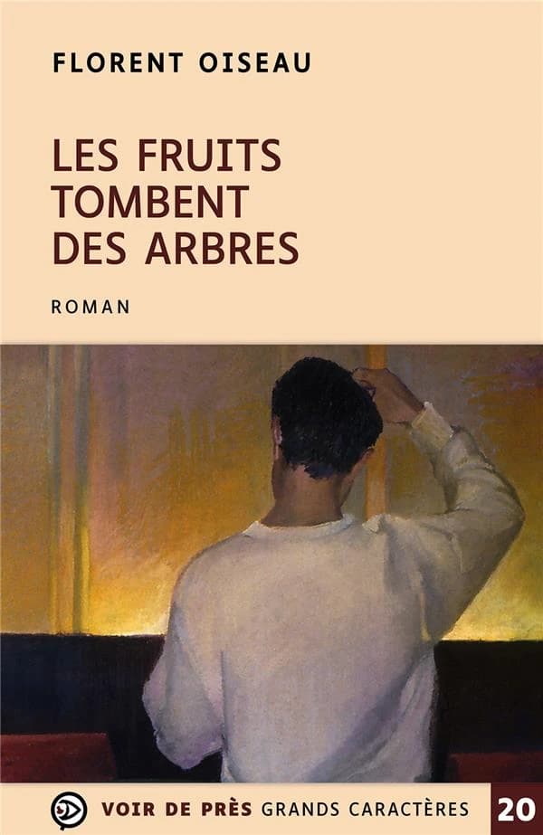 Les fruits tombent des arbres ([Éd. en] grands caractères) Florent Oiseau