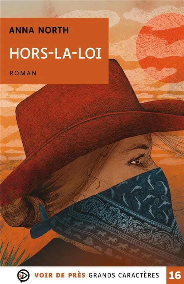 Hors-la-loi : roman ([Éd. en] grands caractères) Anna North ; traduit de l'anglais (États-Unis) par Jean Esch
