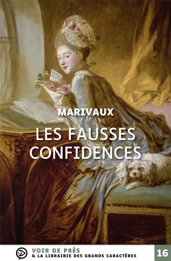 Les fausses confidences : comédie en trois actes, en prose,... ([Éd. en] grands caractères) Marivaux