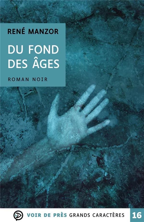 Du fond des âges ([Éd.] en grands caractères) René Manzor