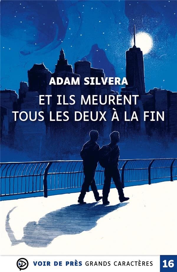 Et ils meurent tous les deux à la fin : roman (Éd. en grands caractères) Adam Silvera ; traduit de l'anglais (États-Unis) par Constance de Mascureau