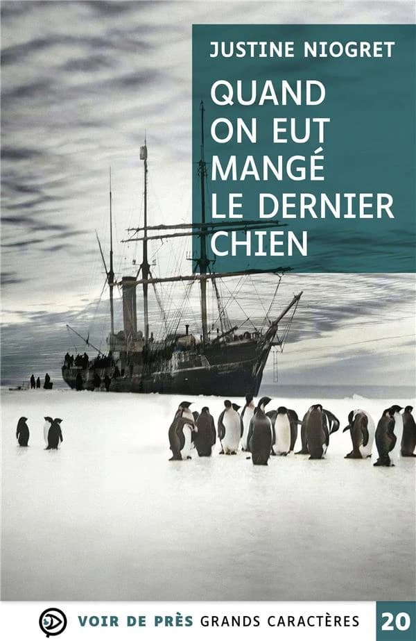 Quand on eut mangé le dernier chien : roman ([Éd.] en grands caractères) Justine Niogret