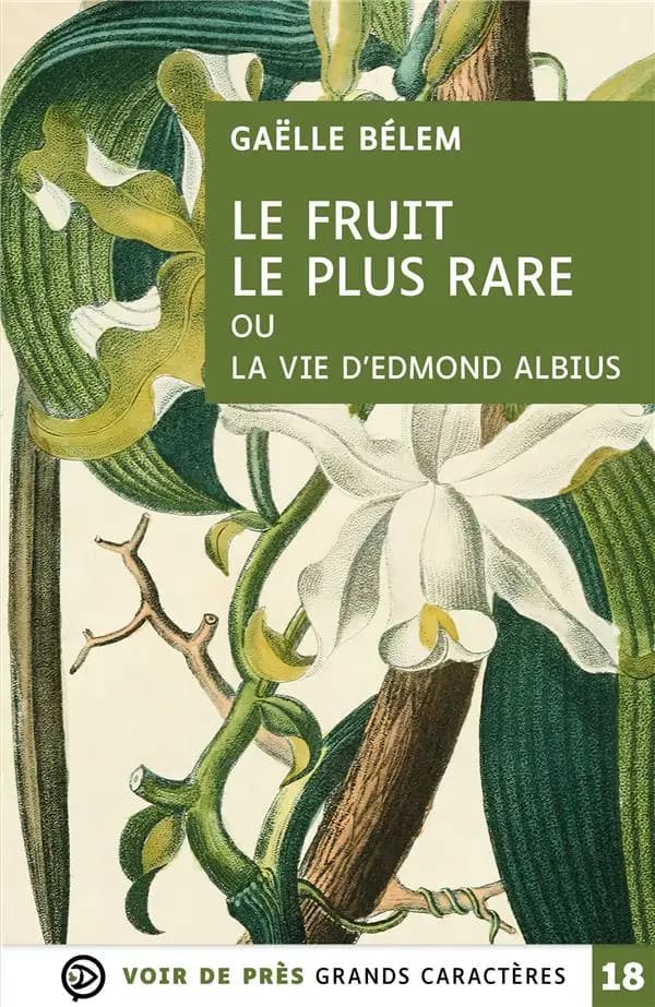 Le fruit le plus rare ou la vie d'Edmond Albius
