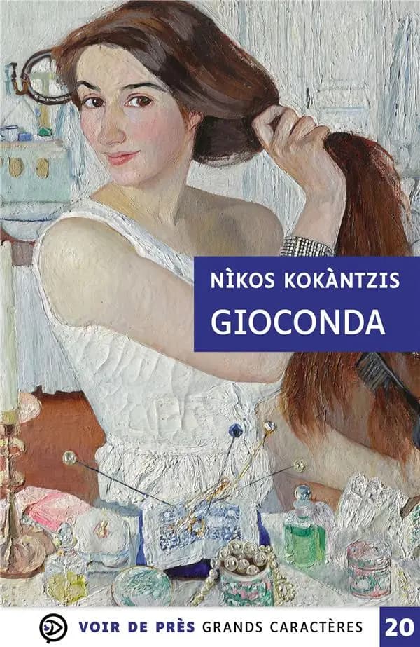 Gioconda : récit ([Éd. en] grands caractères) Níkos Kokàntzis ; traduit du grec par Michel Volkovitch