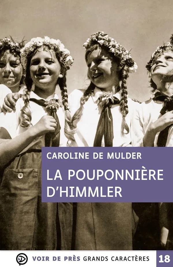 La pouponnière d'Himmler : roman (Éd. en grands caractères) Caroline De Mulder