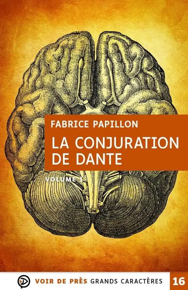 La conjuration de Dante : roman (Éd. en grands caractères) Fabrice Papillon