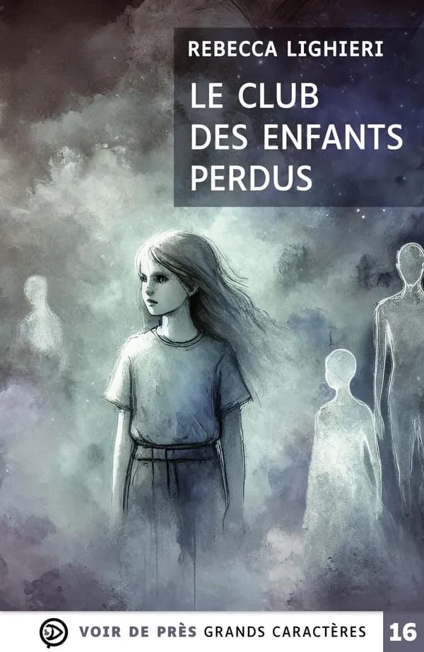 Le club des enfants perdus : roman (Éd. en grands caractères) Rebecca Lighieri