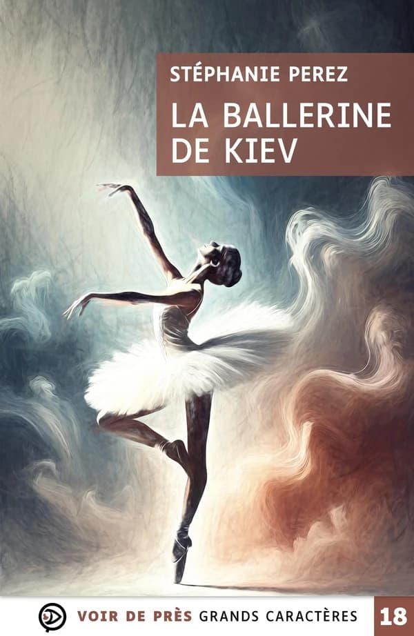 La ballerine de Kiev (Éd. en grands caractères) Stéphanie Pérez
