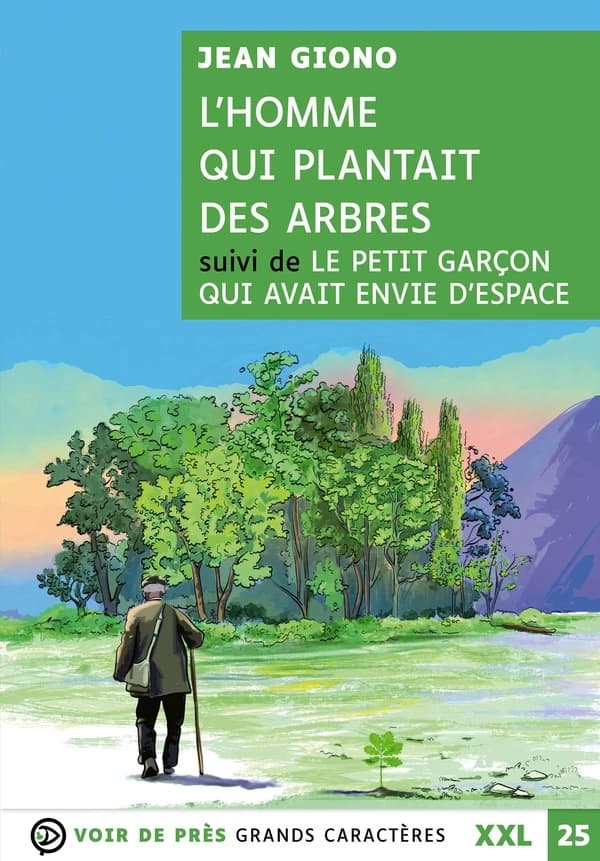 L'homme qui plantait des arbres : suivi de Le petit garçon qui avait envie d'espace ([Éd. en] grands caractères)