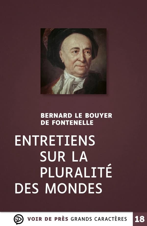 Entretiens sur la pluralité des mondes ([Éd. en] grands caractères) Bernard Le Bouyer de Fontenelle