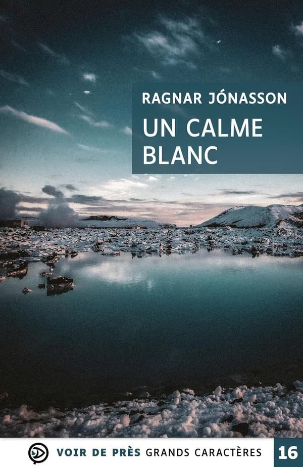 Un calme blanc (Édition adaptée en grands caractères) Ragnar Jónasson ; traduit de l'islandais par Jean-Christophe Salaün