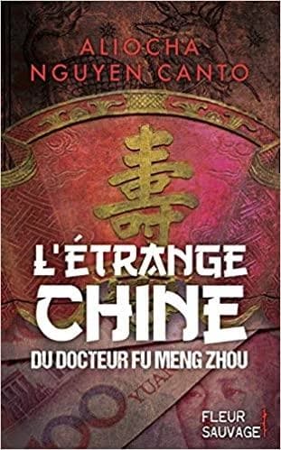 L'étrange Chine du docteur Fu Meng Zhou