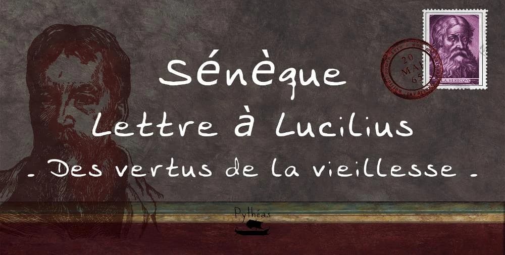 Lettre à Lucilius Des vertus de la vieillesse