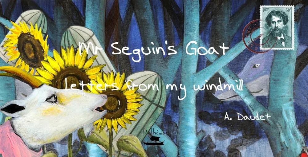 Mr Seguin's goat : letters from my windmill