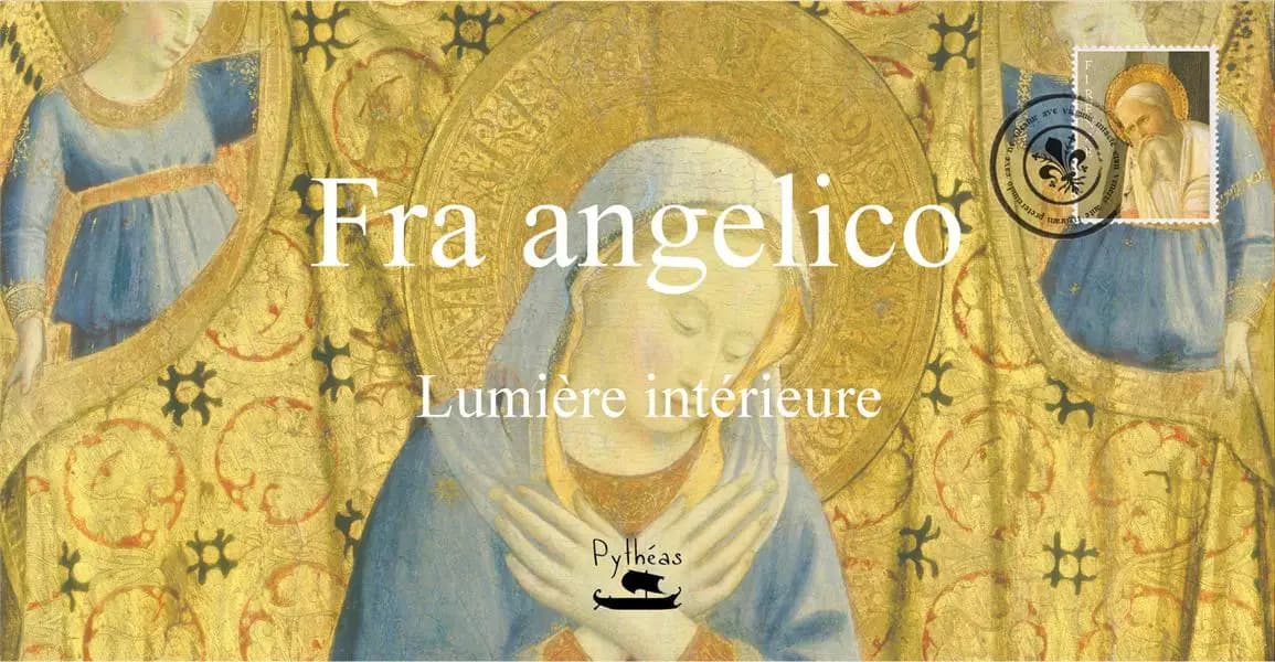 Fra Angelico : lumière intérieure