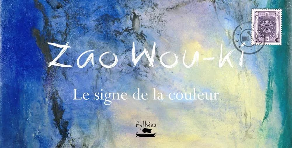 Zao Wou-ki : le signe de la couleur