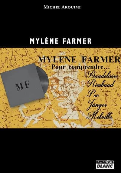 Mylène Farmer, pour comprendre : Baudelaire, Poe, Rimbaud, Jünger et Melville