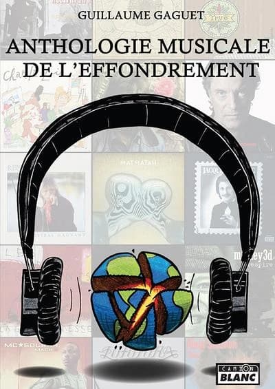 Anthologie musicale de l'effondrement: La disparition de l'espèce humaine en 100 chansons