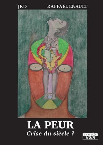 La peur, crise du siècle ?