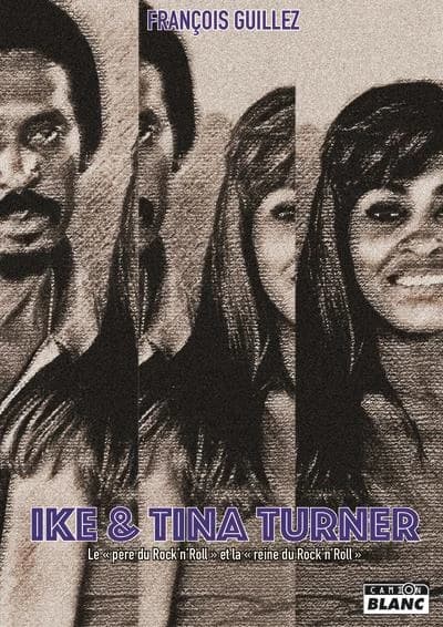 Ike & Tina Turner : le père du rock'n'roll et la reine du rock'n'roll