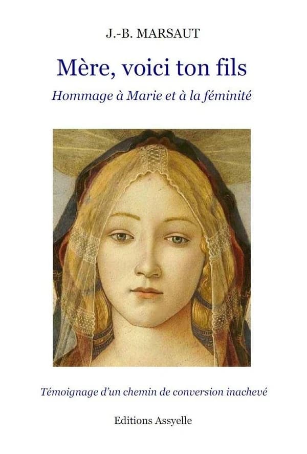 Mère, voici ton fils : hommage à Marie et à la féminité