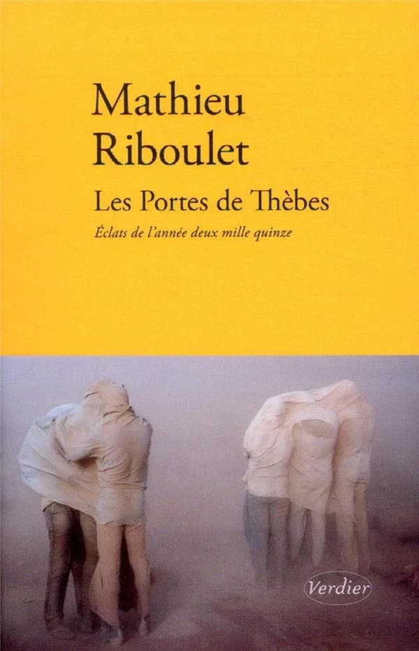 Les portes de Thèbes : éclats de l'année deux mille quinze