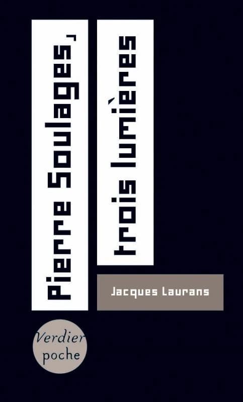 Pierre Soulages, trois lumières (Nouvelle éd. augmentée)