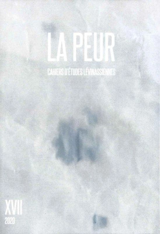 Cahiers d'études lévinassiennes n.17 : la peur