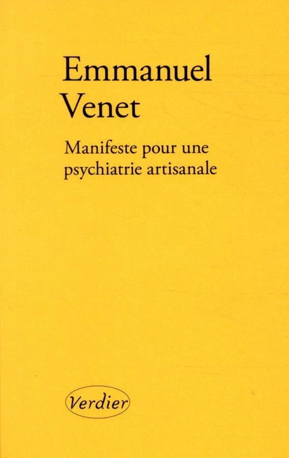 Manifeste pour une psychiatrie artisanale