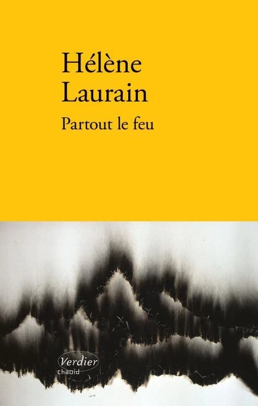 Partout le feu : roman