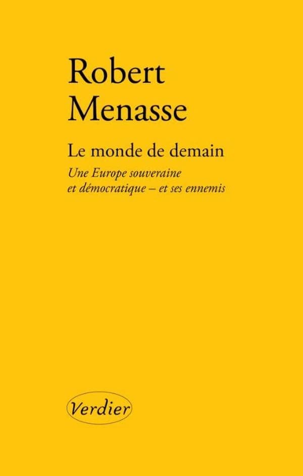 Le monde de demain : une Europe souveraine et démocratique, et ses ennemis