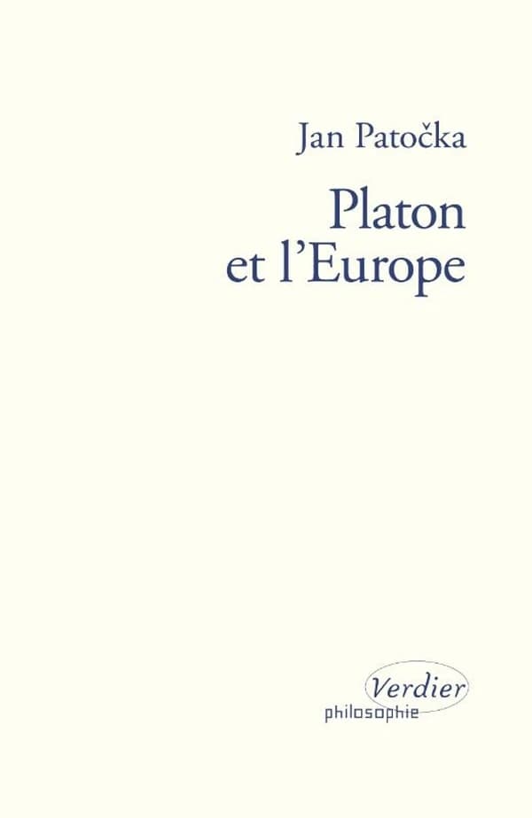 Platon et l'Europe : séminaire privé du semestre d'été 1973 (Nouvelle éd. revue et augmentée) Jan Patočka ; traduit du tchèque et de l'allemand par Erika Abrams