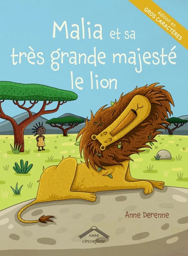 Malia et sa très grande majesté le lion (Éd. en gros caractères) Anne Derenne