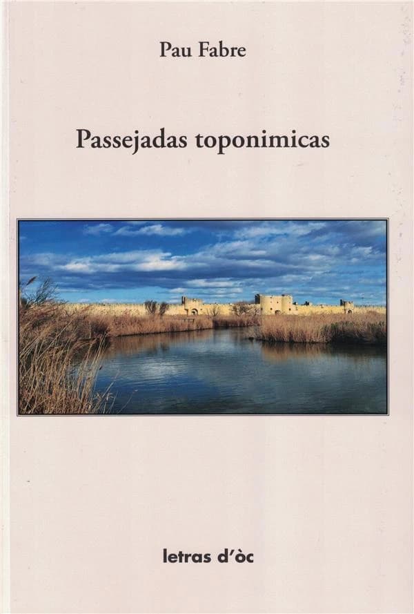 Passejadas toponimicas : los noms dels luòcs d'Occitania