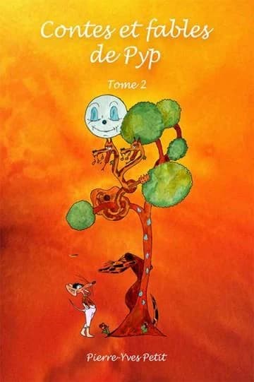 Contes et fables de Pyp. Tome 2