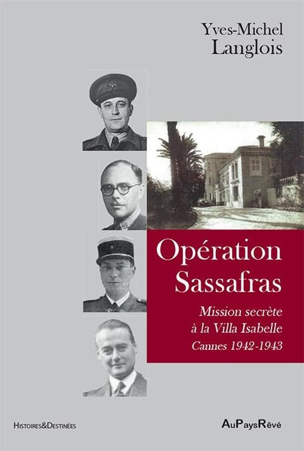 Opération Sassafras : mission secrète à la Villa Isabelle, Cannes 1942-1943