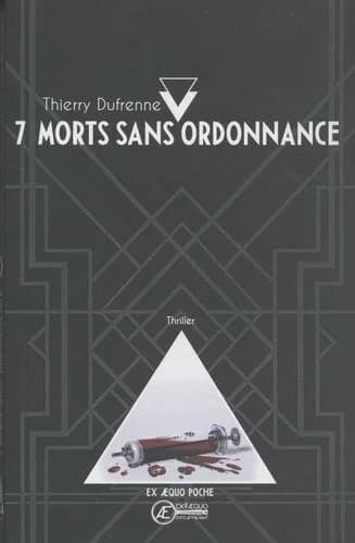7 morts sans ordonnance : thriller