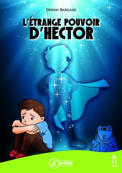 L'étrange pouvoir d'Hector : livre jeunesse